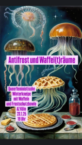 Antifrost und Waffel(t)räume Queerfeminiszische Winterkneipe AZ Köln 23.01.2025 19 Uhr